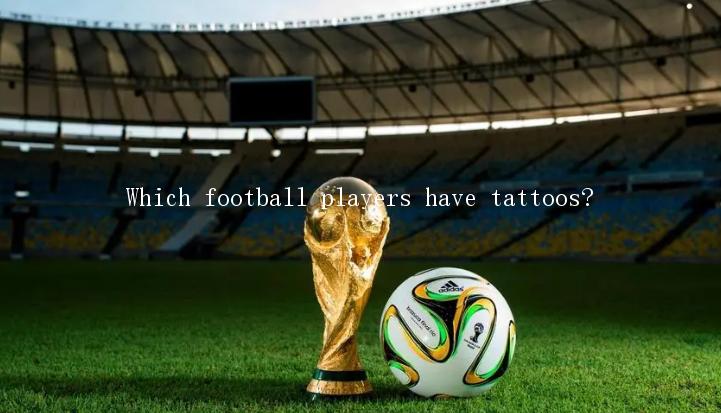 Which football players have tattoos?